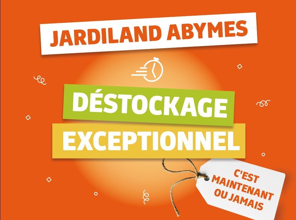 Déstockage exceptionnel — Jardiland Les Abymes. C'est maintenant ou jamais.